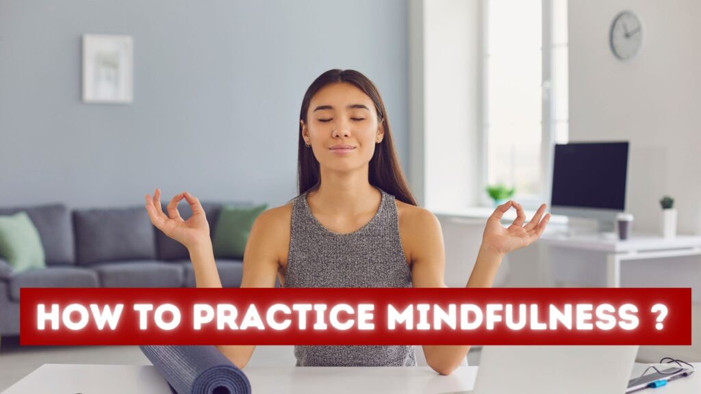 What is mindfulness ? | How to practice mindfulness ? 